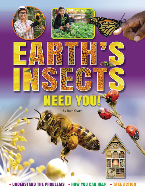 Title details for Earth's Insects Need You! by Ruth Owen - Available